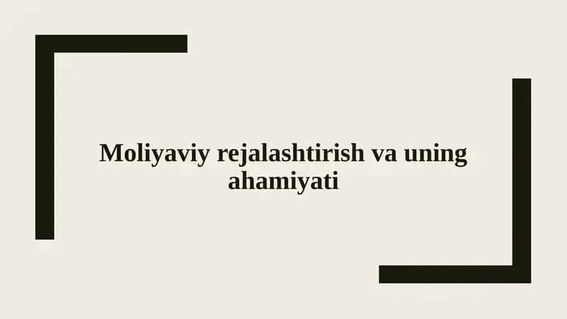 Moliyaviy rejalashtirish va uning ahamiyati. 1
