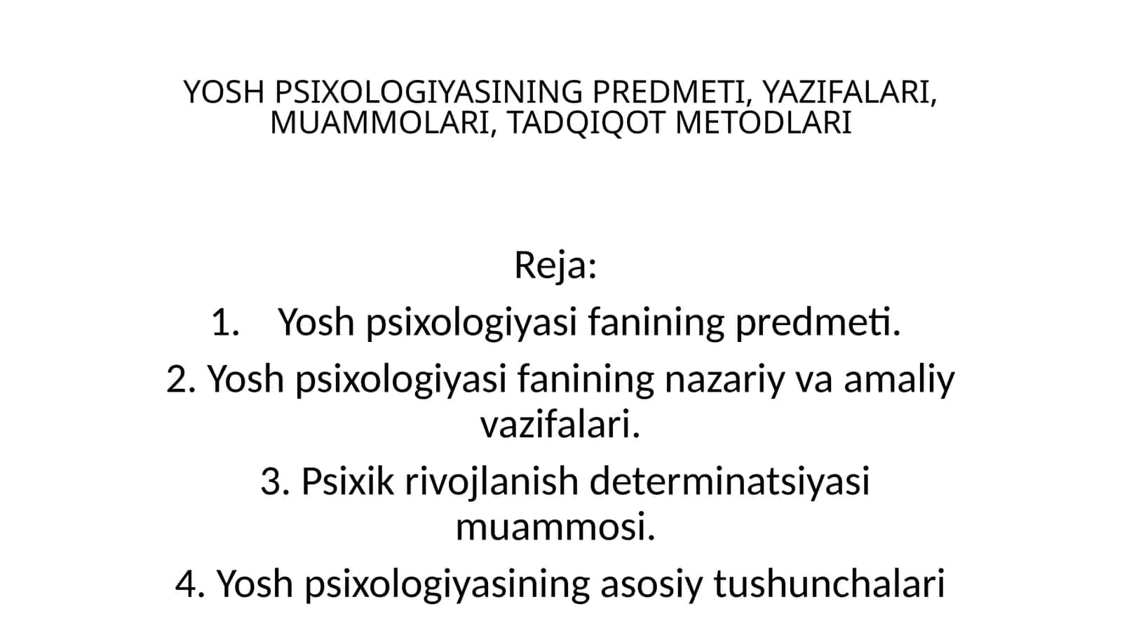 YOSH PSIXOLOGIYASINING PREDMETI, YAZIFALARI, MUAMMOLARI, TADQIQOT METODLARI 1