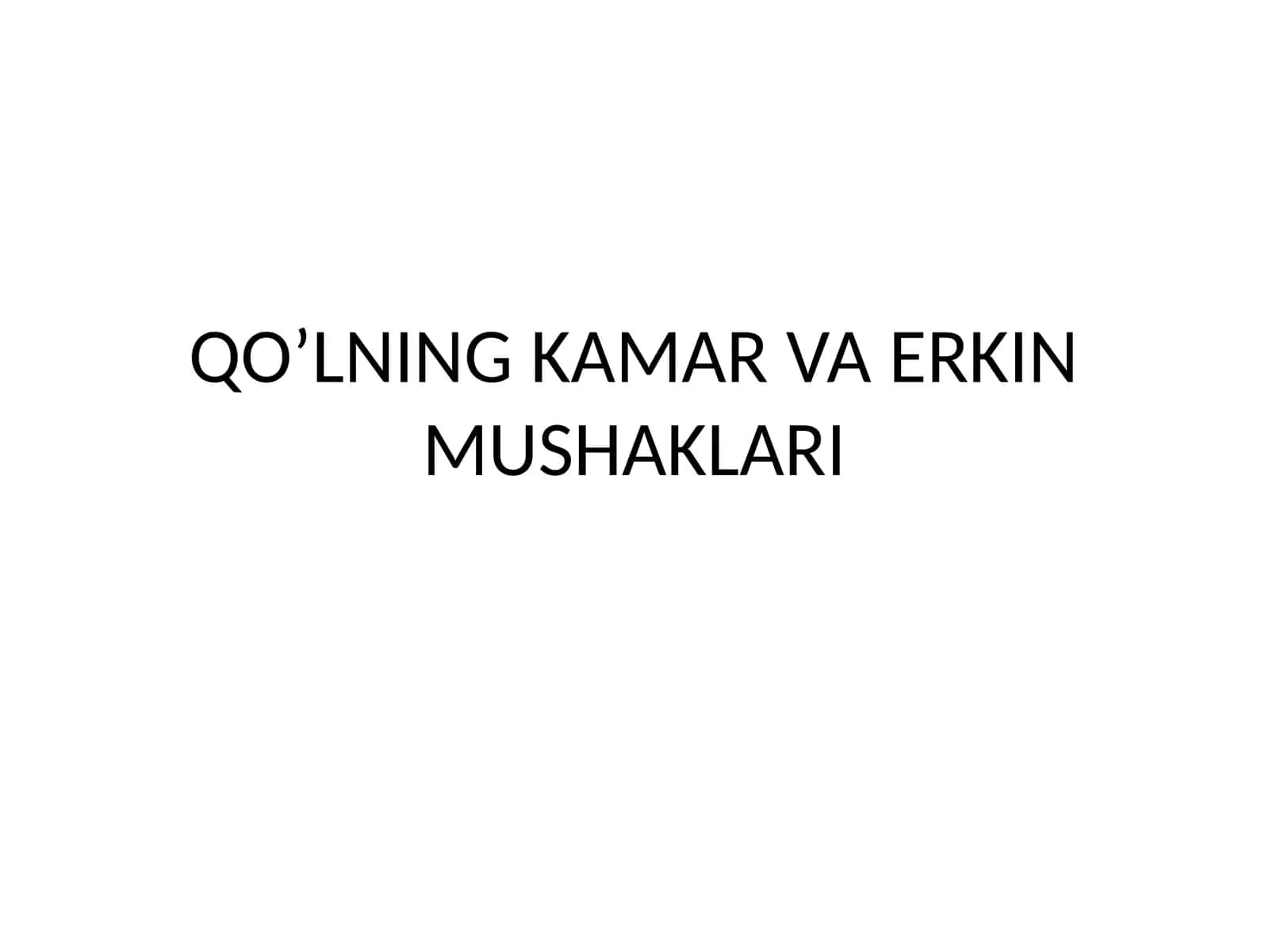 QO’LNING KAMAR VA ERKIN MUSHAKLARI 1