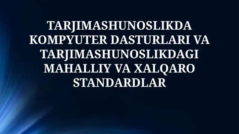 Tarjimashunoslikda kompyuter dasturlari va tarjimashunoslikdagi mahalliy va xalqaro standardlar 1