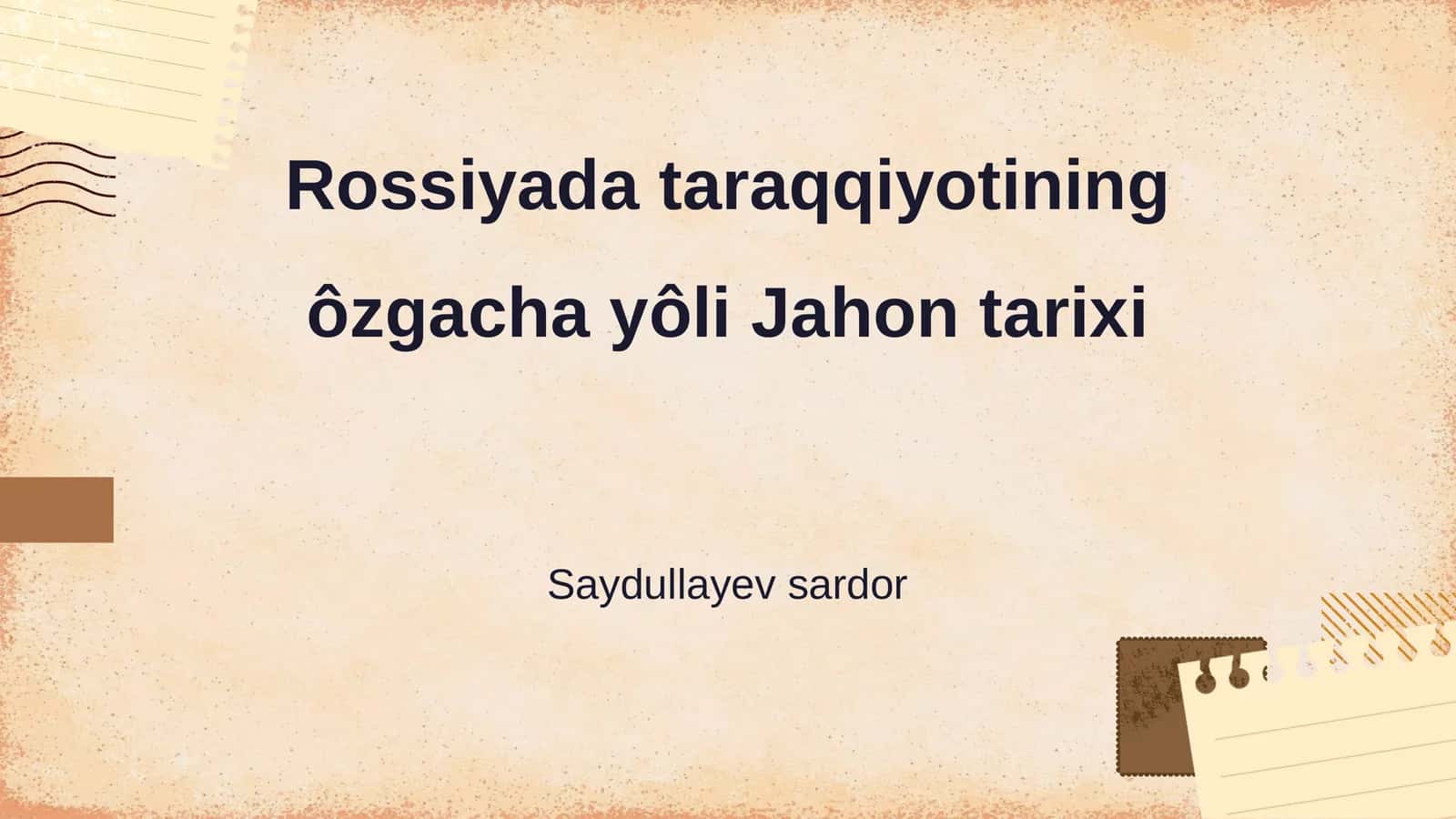 Rossiyada taraqqiyotining ôzgacha yôli Jahon tarixi 1