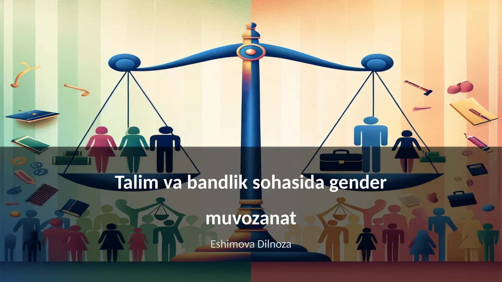 Talim va bandlik sohasida gender muvozanat 1