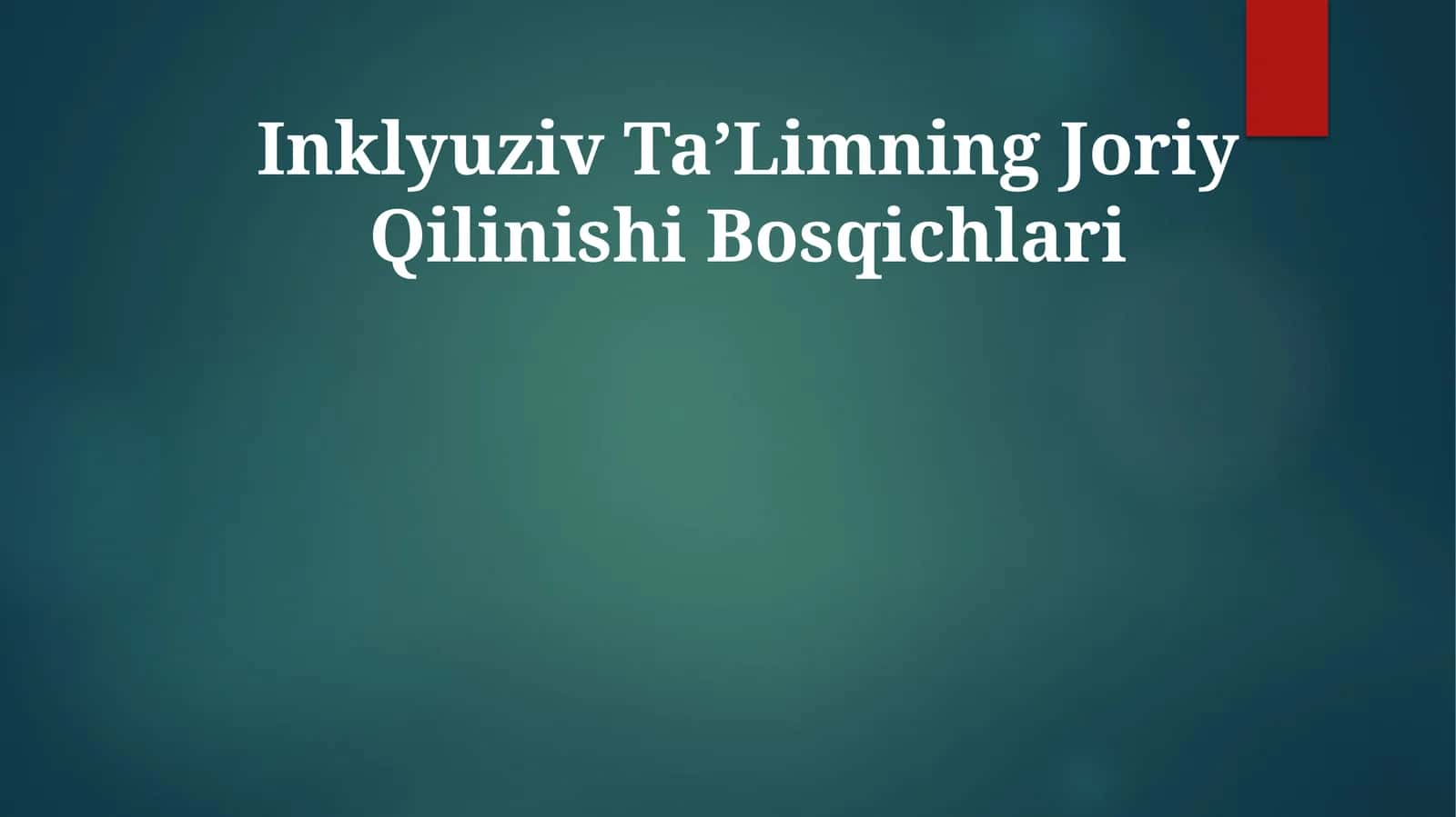 Inklyuziv TaʼLimning Joriy Qilinishi Bosqichlari 1