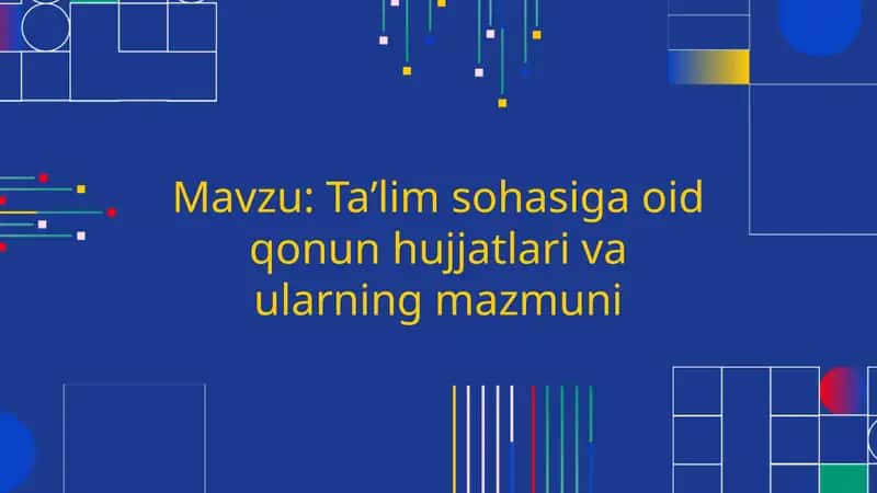 Taʼlim sohasiga oid qonun hujjatlari va ularning mazmuni 1