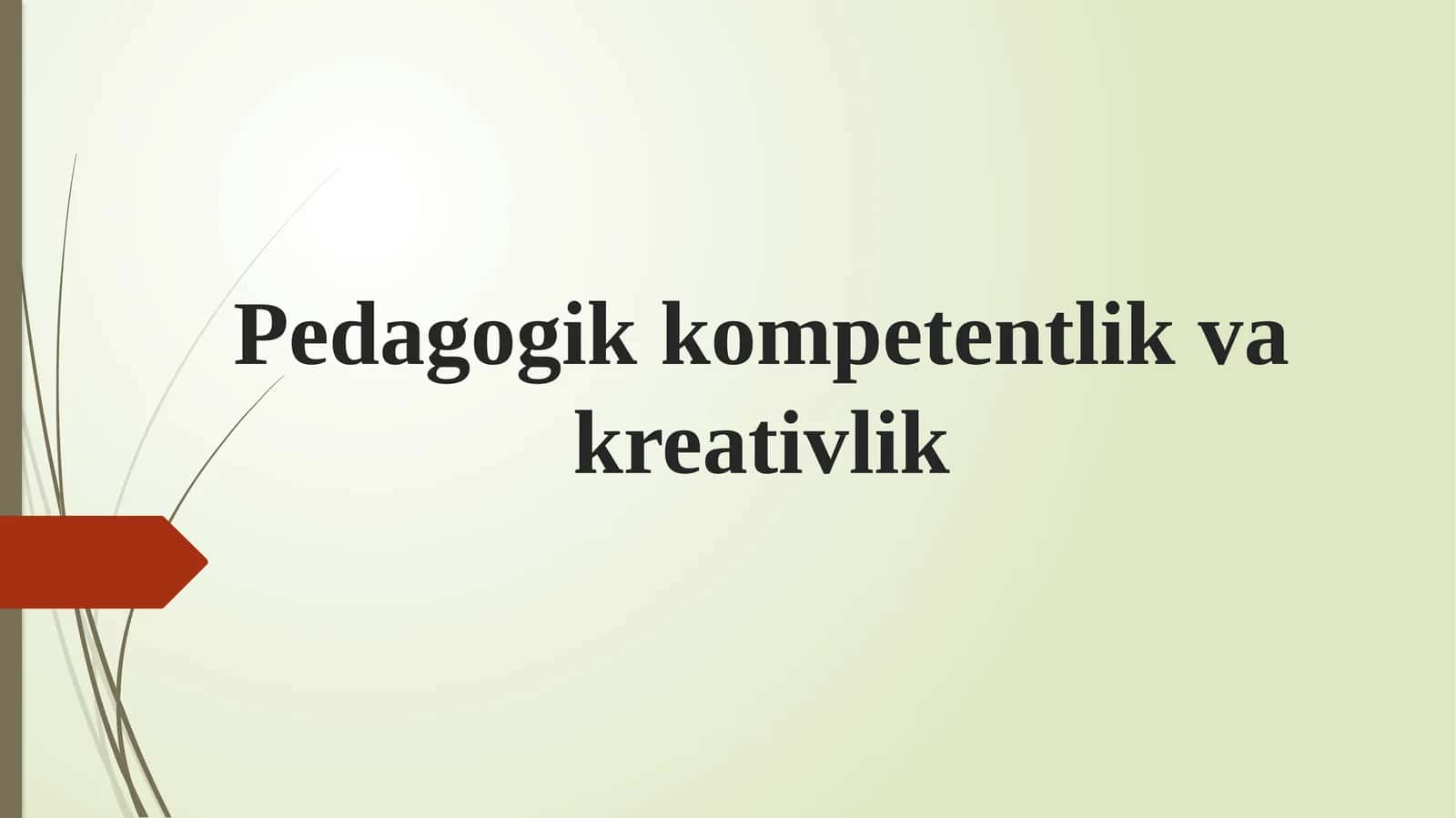 Pedagogik kompetentlik va kreativlik 1
