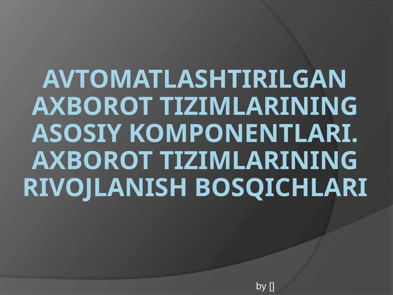 Avtomatlashtirilgan axborot tizimlari 1