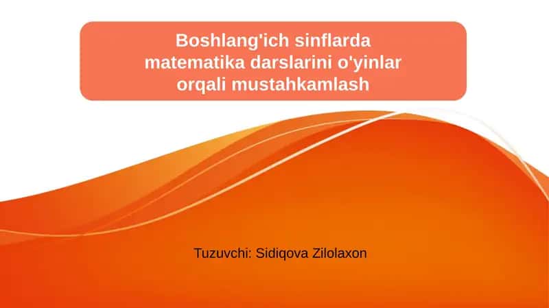 Boshlang'ich sinflarda matematika darslarini o'yinlar orqali mustahkamlash 1