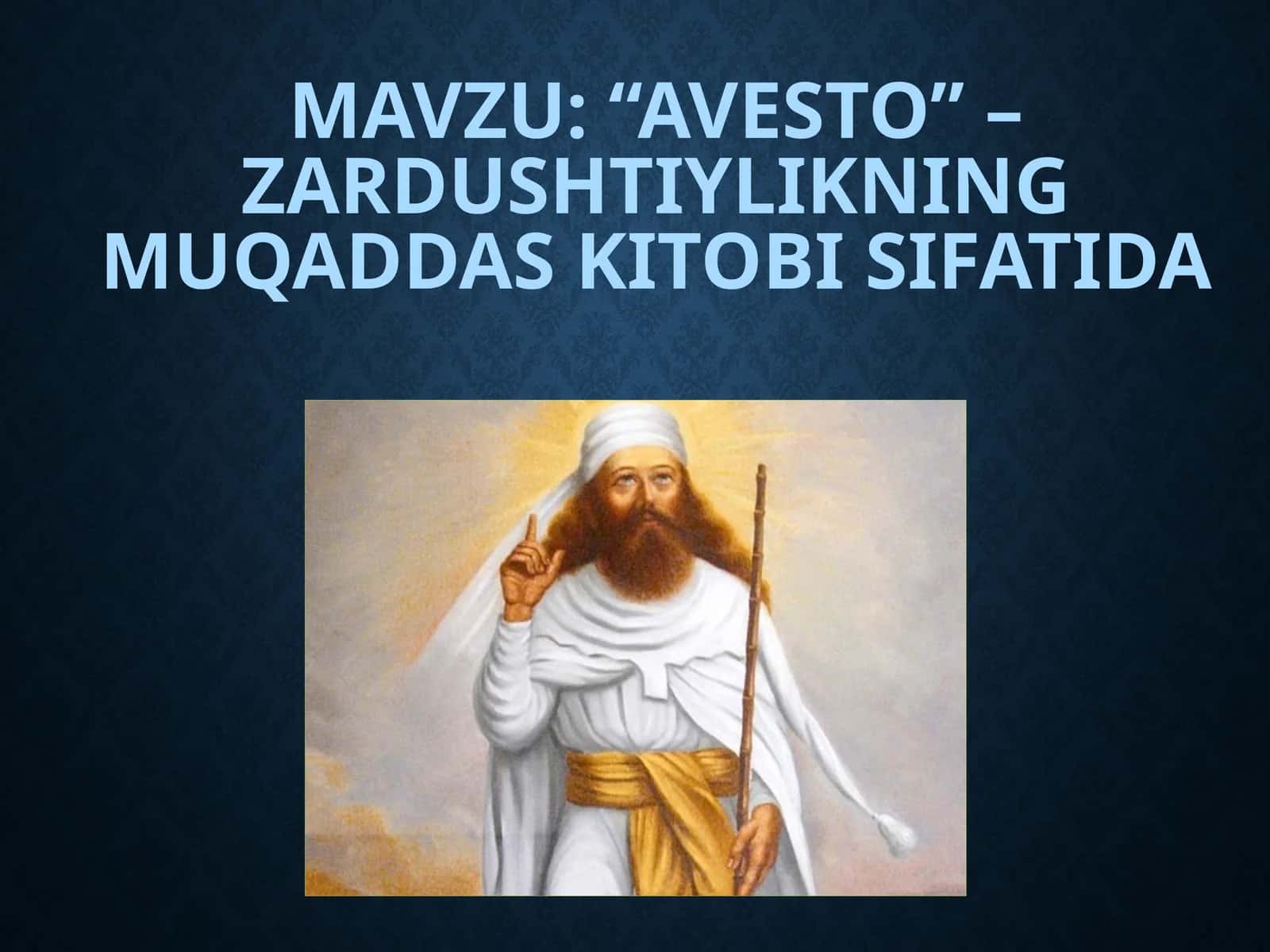 “AVESTO” –Zardushtiylikningmuqaddaskitobisifatida 1