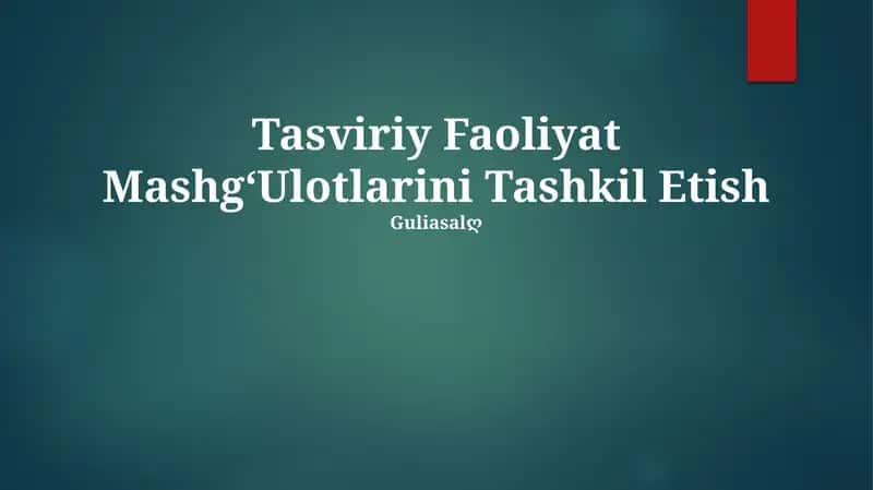 Tasviriy Faoliyat MashgʻUlotlarini Tashkil Etish 1