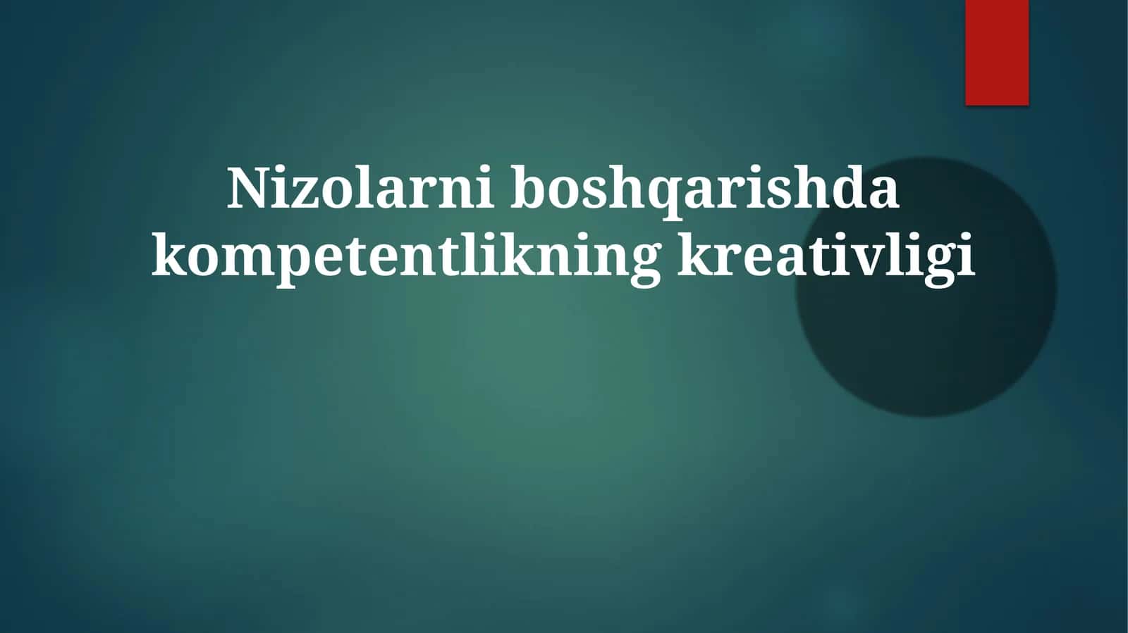 Nizolarni boshqarishda kompetentlikning kreativligi 1