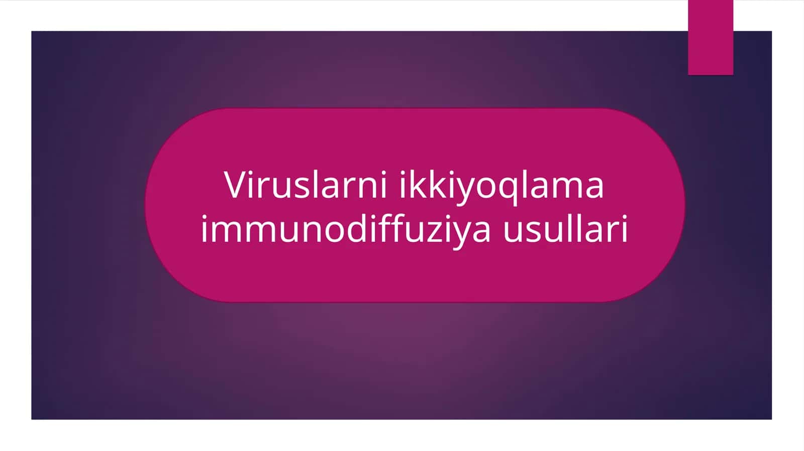 Viruslarni ikkiyoqlama immunodiffuziya usullari 1