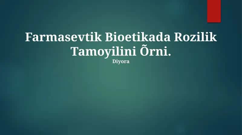 Farmasevtik Bioetikada Rozilik Tamoyilini Õrni 1