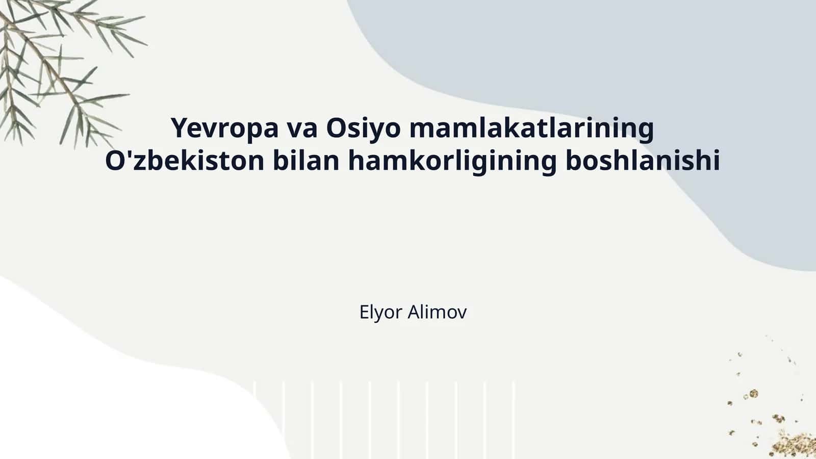 Yevropa va Osiyo mamlakatlarining O'zbekiston bilan hamkorligining boshlanishi 1