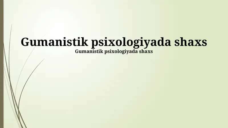Gumanistik psixologiyada shaxs 1
