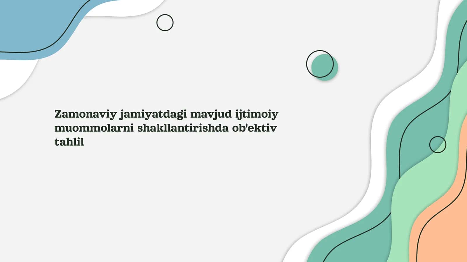 Zamonaviy jamiyatdagi mavjud ijtimoiy muommolarni shakllantirishda ob'ektiv tahlil 1
