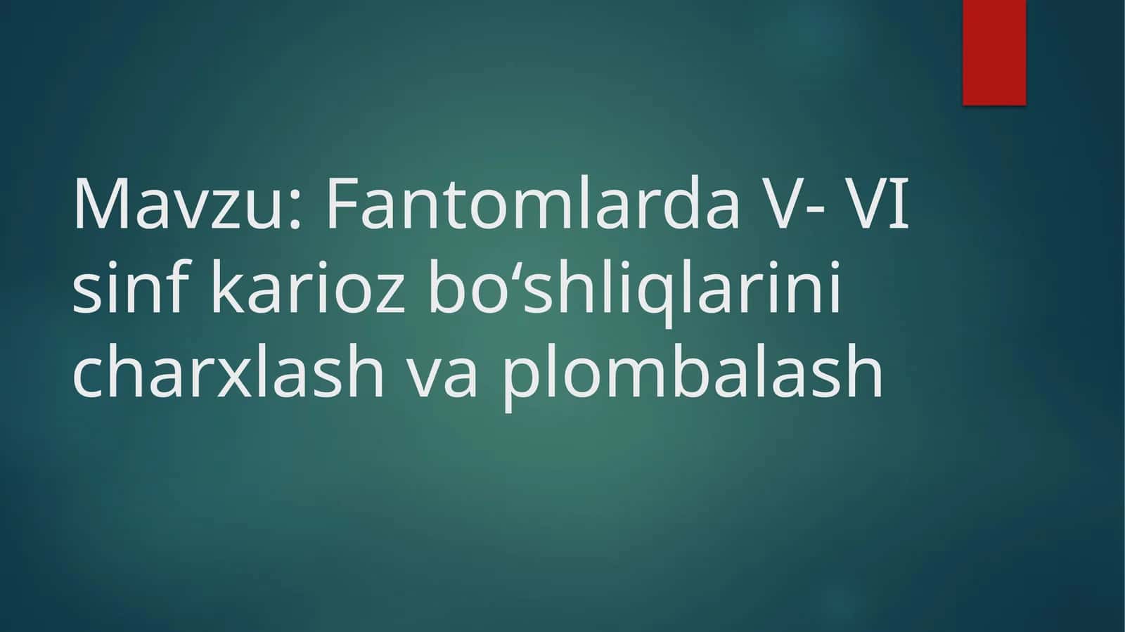 Fantomlarda V- VI sinf karioz bo‘shliqlarini charxlash va plombalash 1