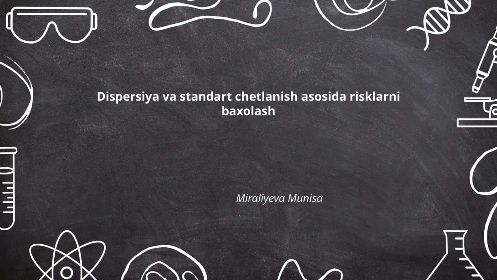 Dispersiya va standart chetlanish asosida risklarni baxolash 1