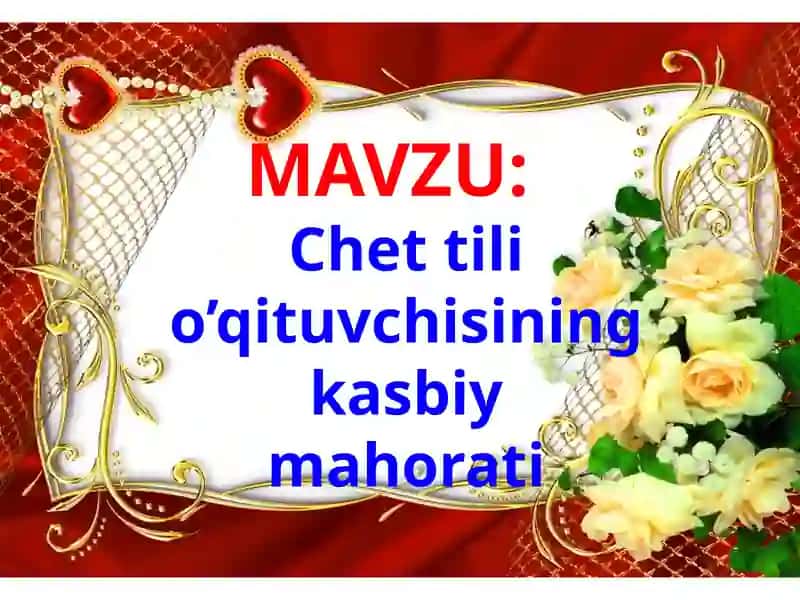 Chet tili o’qituvchisining kasbiy mahorati