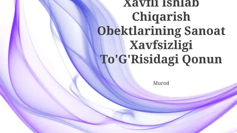 Xavfli Ishlab Chiqarish Obektlarining Sanoat Xavfsizligi To'G'Risidagi Qonun 1