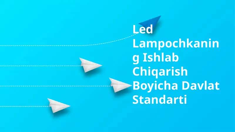 Led Lampochkaning Ishlab Chiqarish Boyicha Davlat Standarti 1