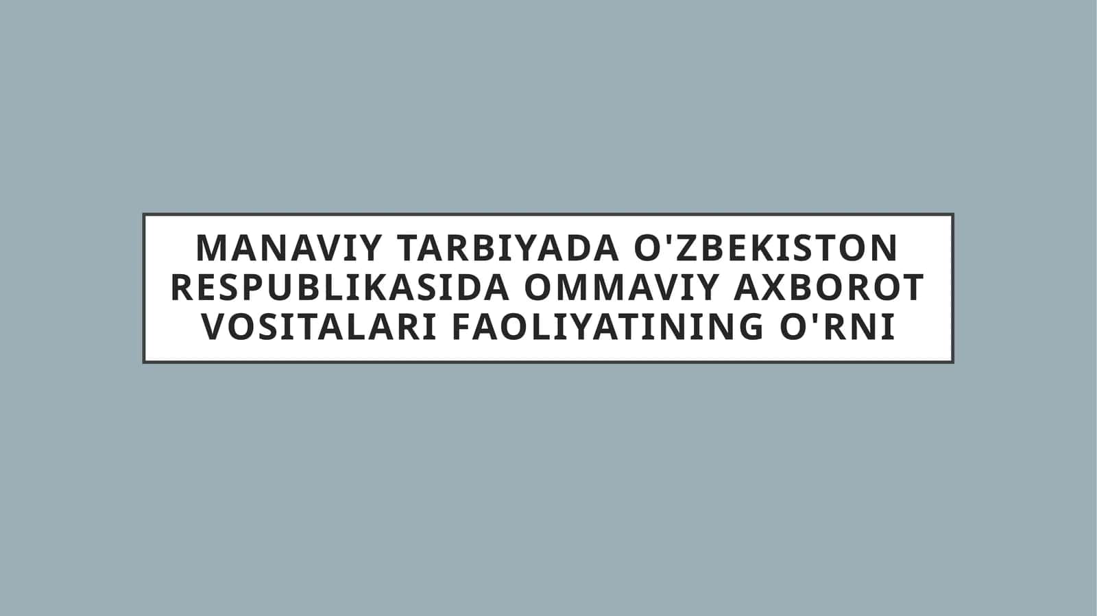 Manaviytarbiyada O'zbekiston Respublikasida ommaviy axborot vositalari faoliyatining o'rni 1