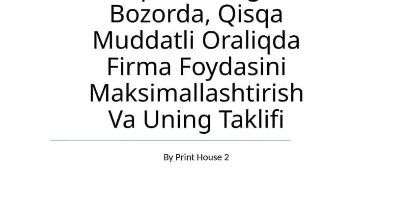 Raqobatlashgan Bozorda, Qisqa Muddatli Oraliqda Firma Foydasini Maksimallashtirish Va Uning Taklifi 1