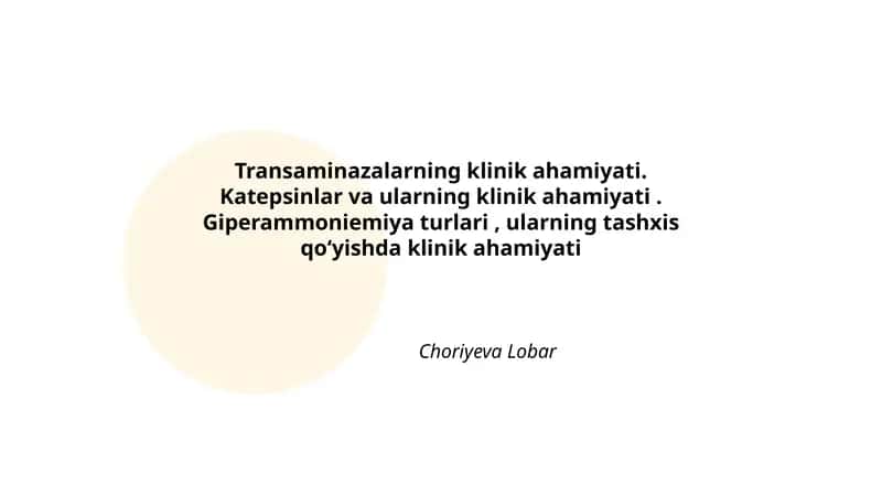 Transaminazalarning klinik ahamiyati. Katepsinlar va ularning klinik ahamiyati. Giperammoniemiya turlari, ularning tashxis qoʻyishda klinik ahamiyati 1