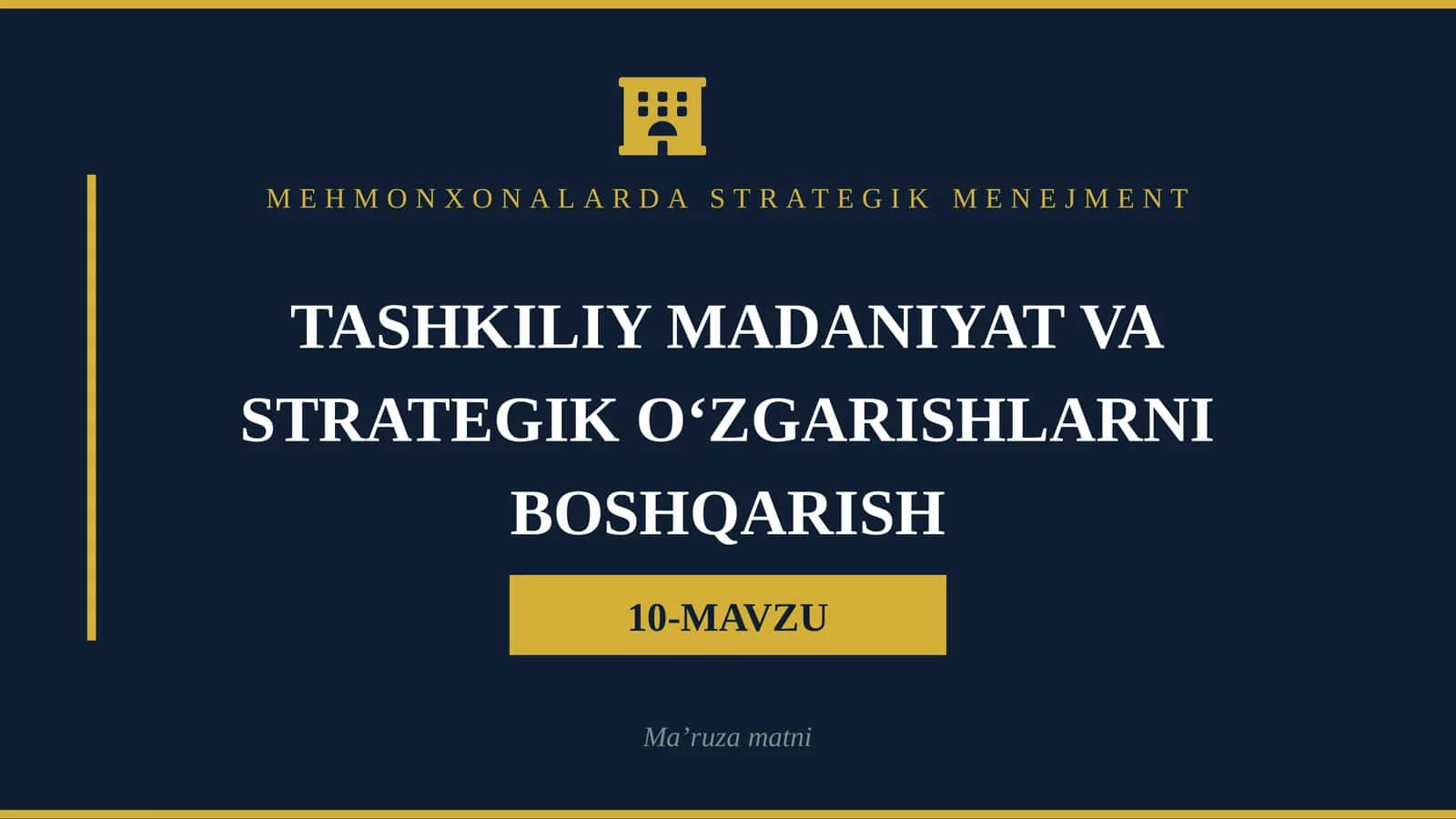 MEHMONXONALARDA STRATEGIK MENEJMENT TASHKILIY MADANIYAT VA STRATEGIK O‘ZGARISHLARNI BOSHQARISH 1
