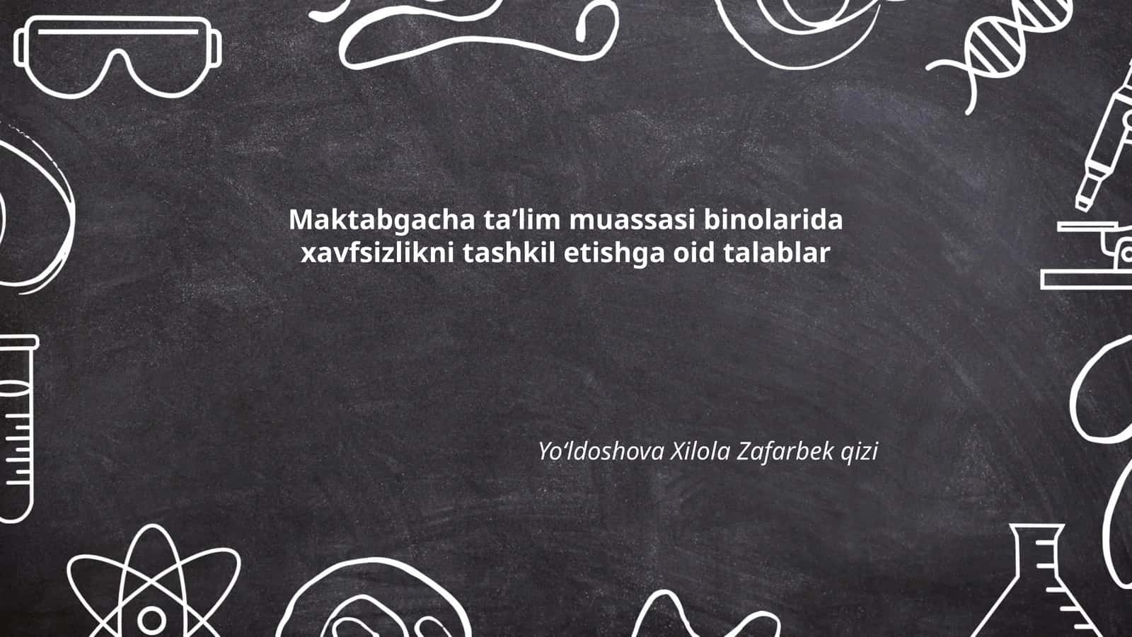 Maktabgacha taʼlim muassasi binolarida xavfsizlikni tashkil etishga oid talablar 1