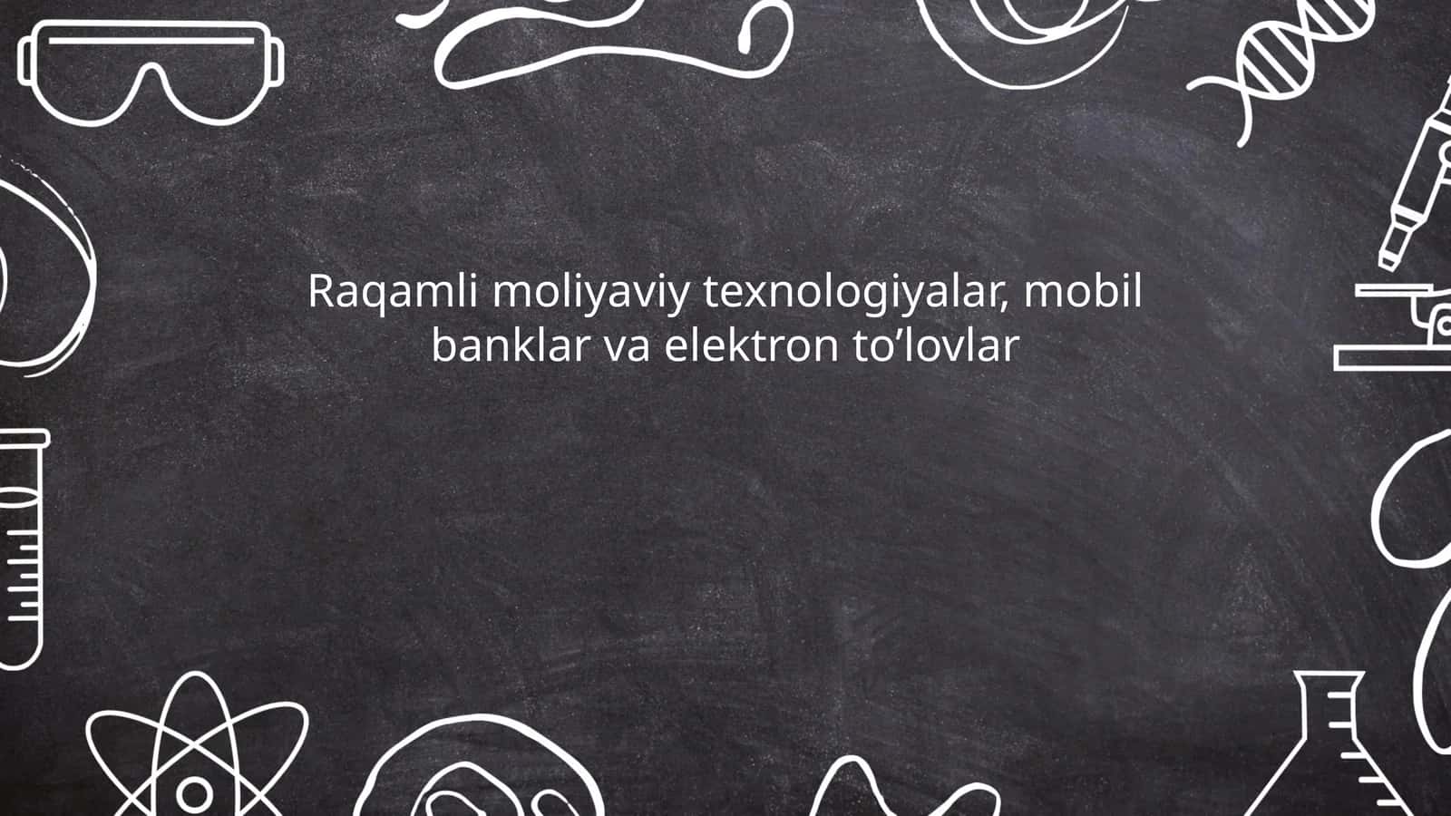 Raqamli moliyaviy texnologiyalar, mobil banklar va elektron to’lovlar 1