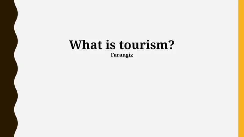 Defining Tourism: Scope and Evolution 1
