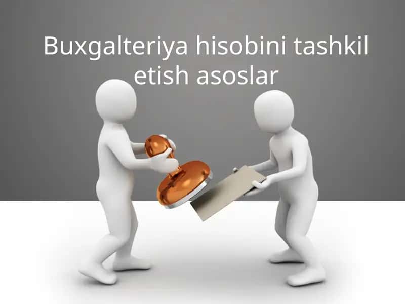 Buxgalteriya hisobini tashkil etish asoslar 1