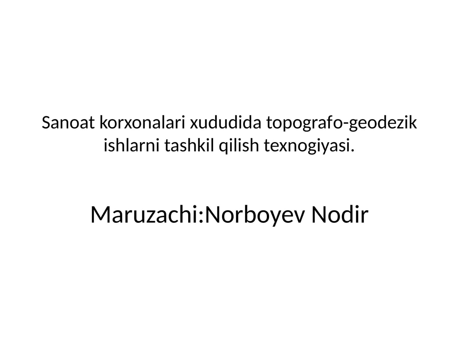 Sanoat korxonalari xududida topografo-geodezik ishlarni tashkil qilish texnologiyasi 1