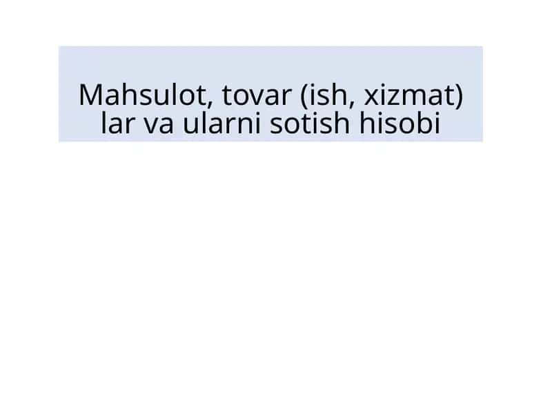 Mahsulot,tovar(ish,xizmat) larvaularnisotishhisobi 1