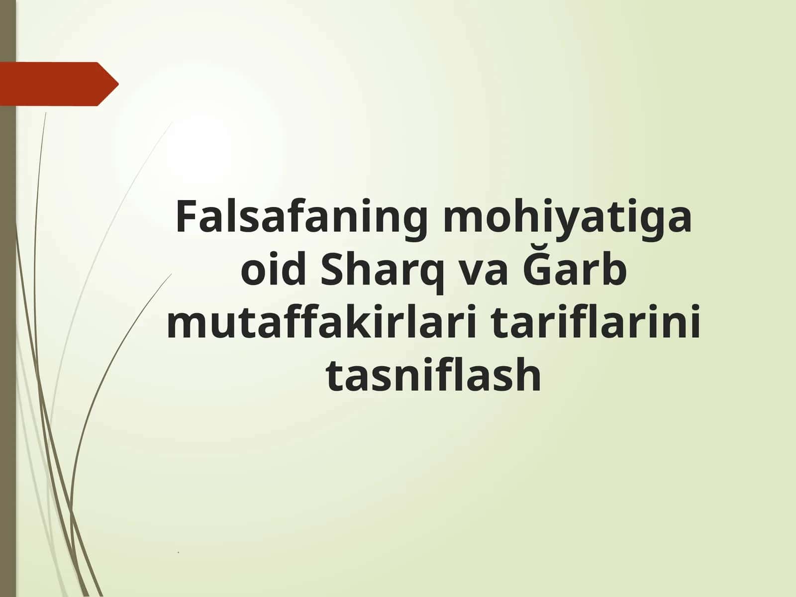 Falsafaning mohiyatiga oid Sharq va G'arb mutaffakkirlari tariflarini tasniflash 1