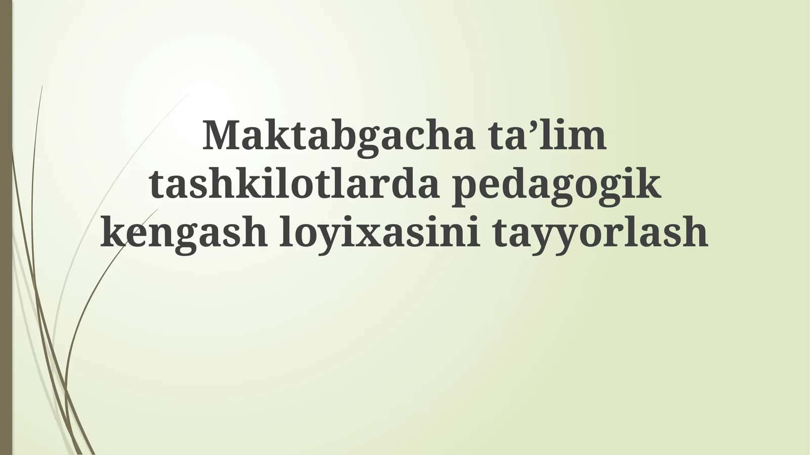 Maktabgachata’lim tashkilotlari dapedagogik kengash loyihasini tayyorlash 1