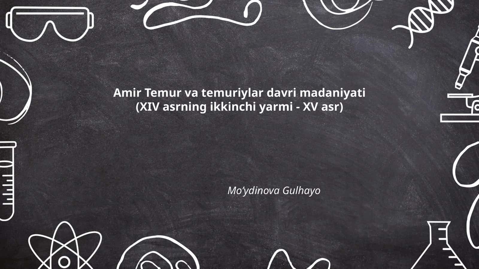 Amir Temur va temuriylar davri madaniyati 1