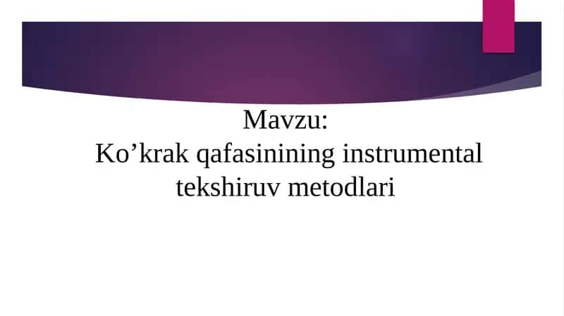 Ko’krak qafasinining instrumental tekshiruv metodlari 1