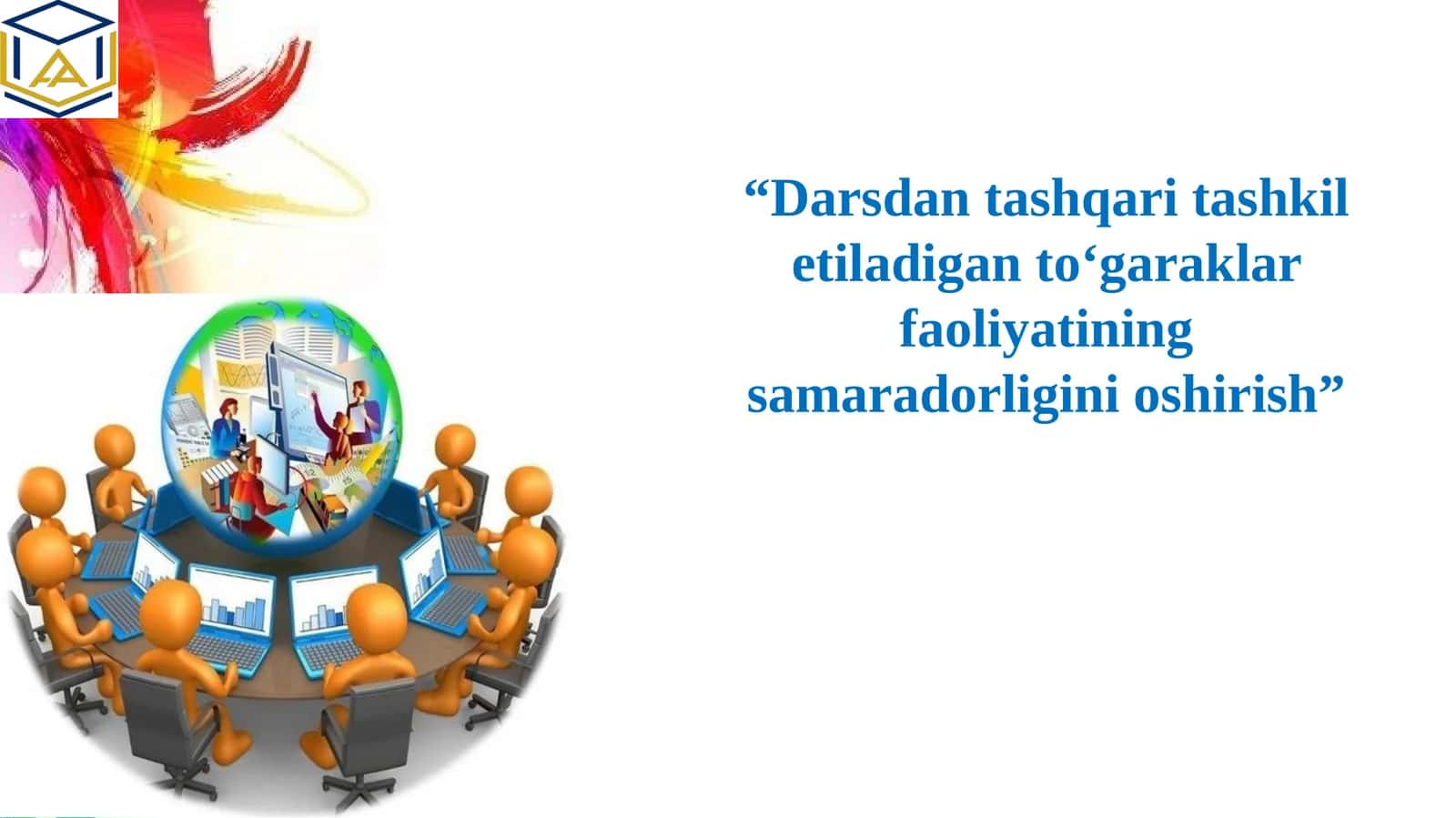 Darsdan tashqari tashkil etiladigan to‘garaklar faoliyatining samaradorligini oshirish 1