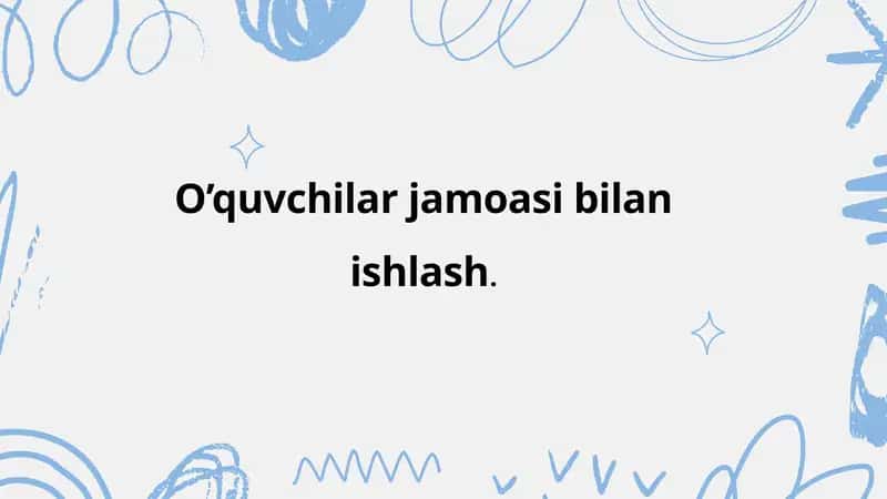 O’quvchilar jamoasi bilan ishlash