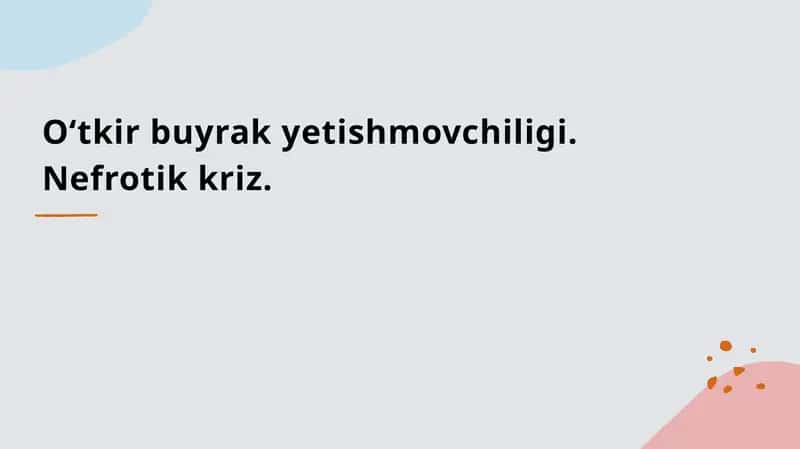 O'rtkir buyrak yetishmovchiligi va nefrotik kriz pptx 1