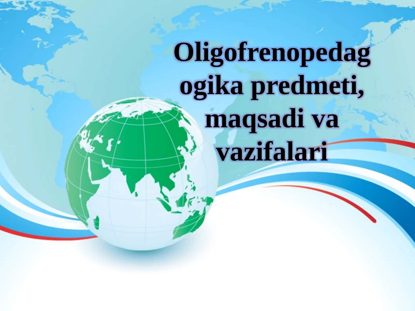 Oligofrenopedagogikapredmeti, maqsadlari va vazifalari 1