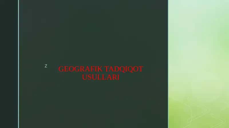 GEOGRAFIK TADQIQOT USULLARI 1