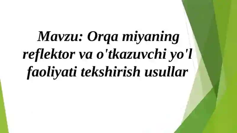 Orqamiyaning reflektor va o'tkazuvchi yo'l faoliyati tekshirish usullar