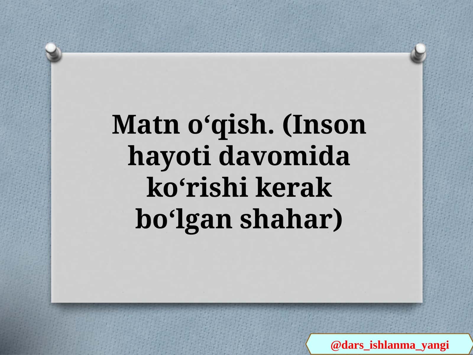 INSON HAYOTI DAVOMIDA KO‘RISHI KERAK BO‘LGAN SHAHAR 1