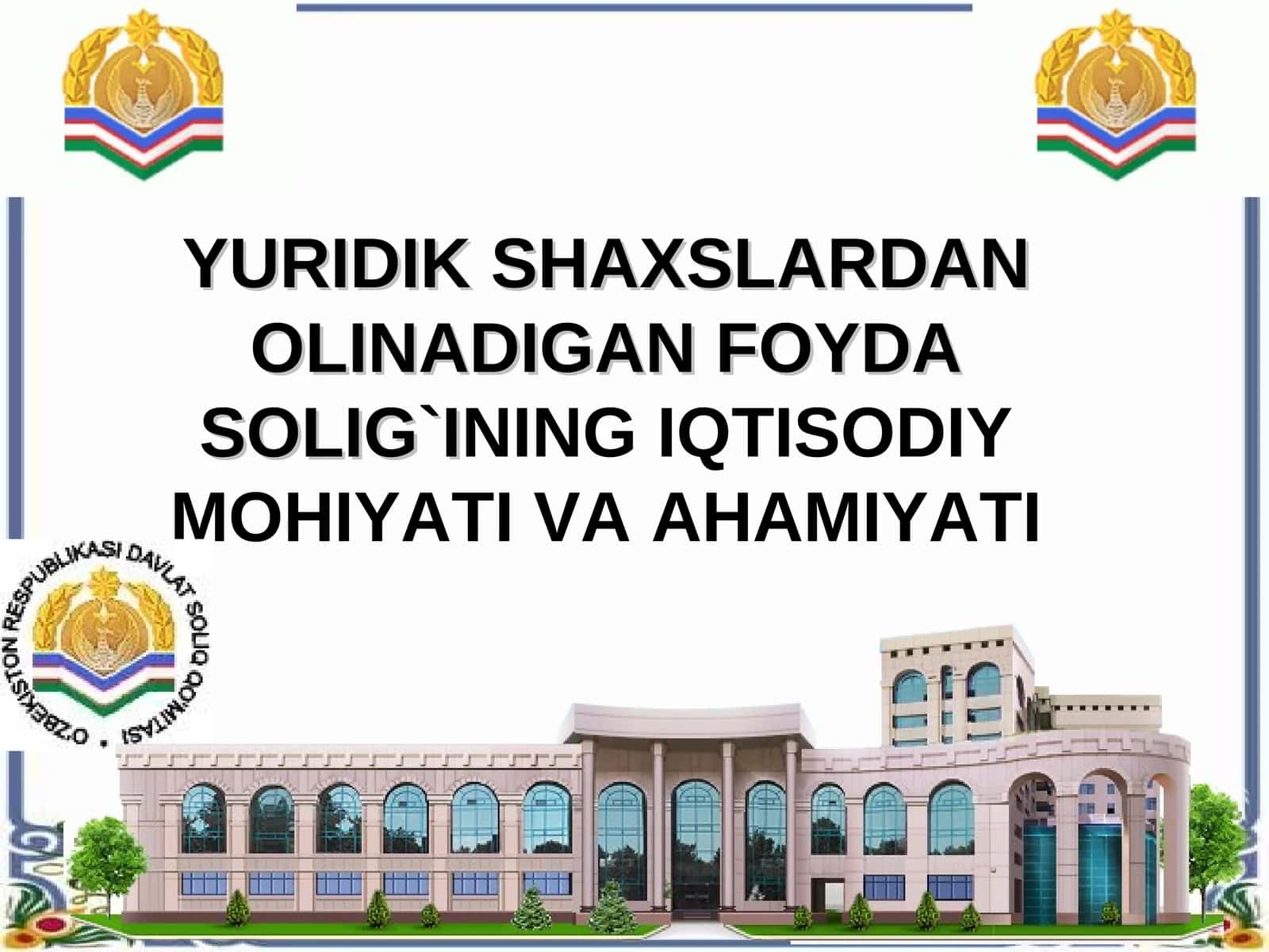 YURIDIK SHAXSLARDAN OLINADIGAN FOYDA SOLIG`INING IQTISODIY MOHIYATI VA AHAMIYATI 1