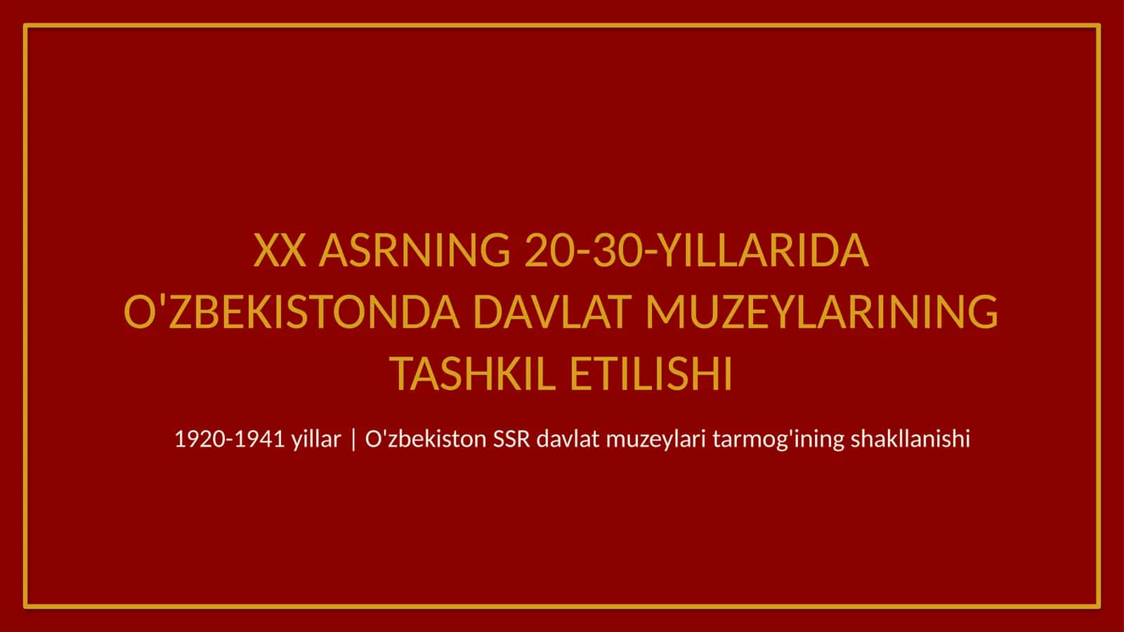XX asrning 20-30-yillarida O'zbekistonda davlat muzeylarining tashkil etilishi 1