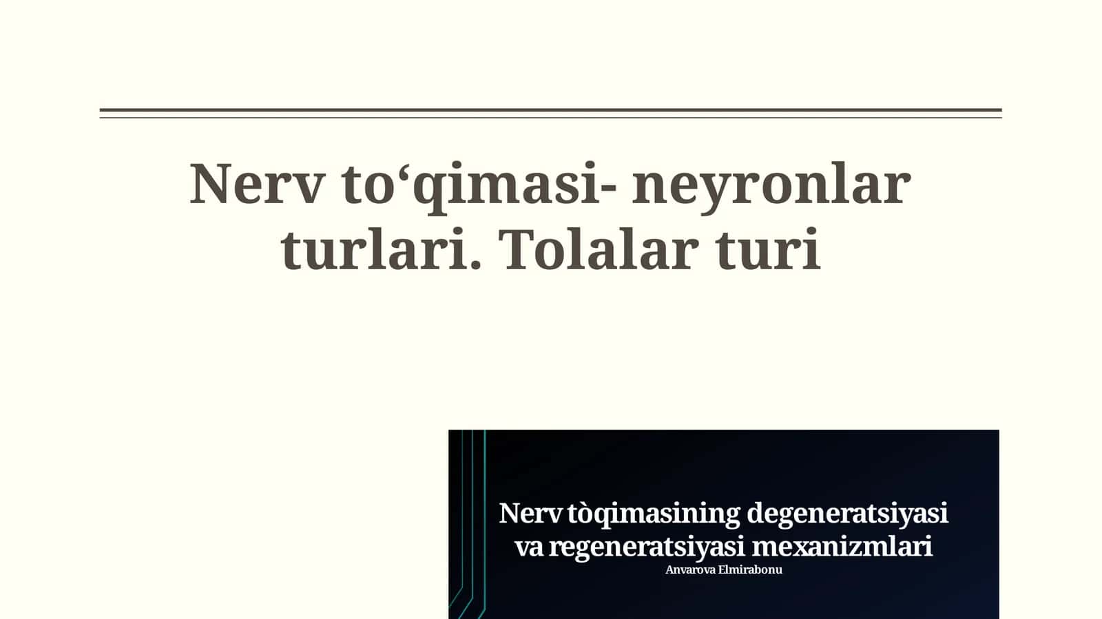 Nerv toʻqimasi- neyronlar turlari. Tolalar turi 1