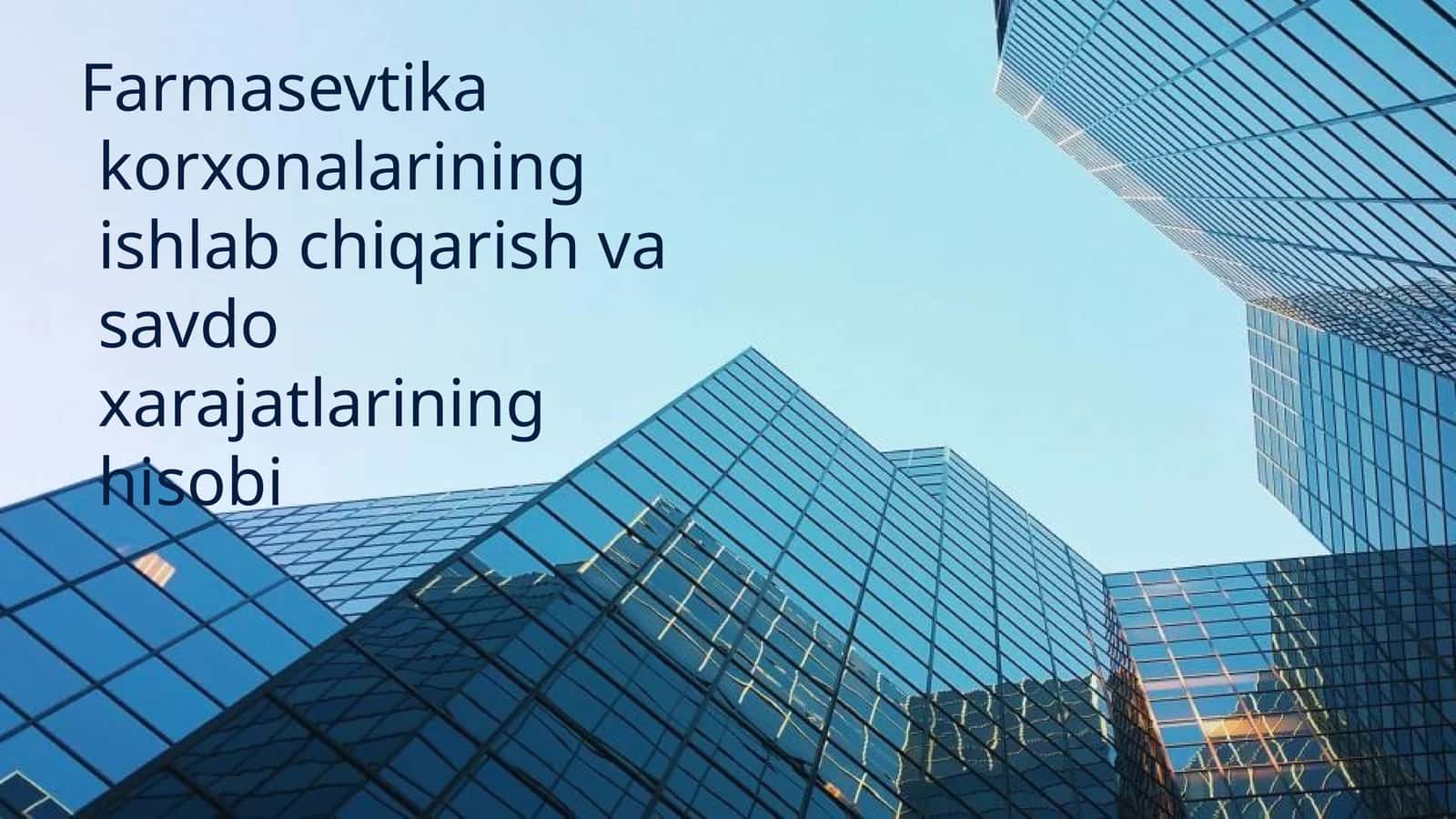 Farmasevtikakorxonalariningishlabchiqarishvasavdoxarajatlarininghisobi 1