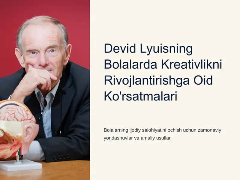 Devid Lyuisning Bolalarda Kreativlikni Rivojlantirishga Oid Ko'rsatmalari 1